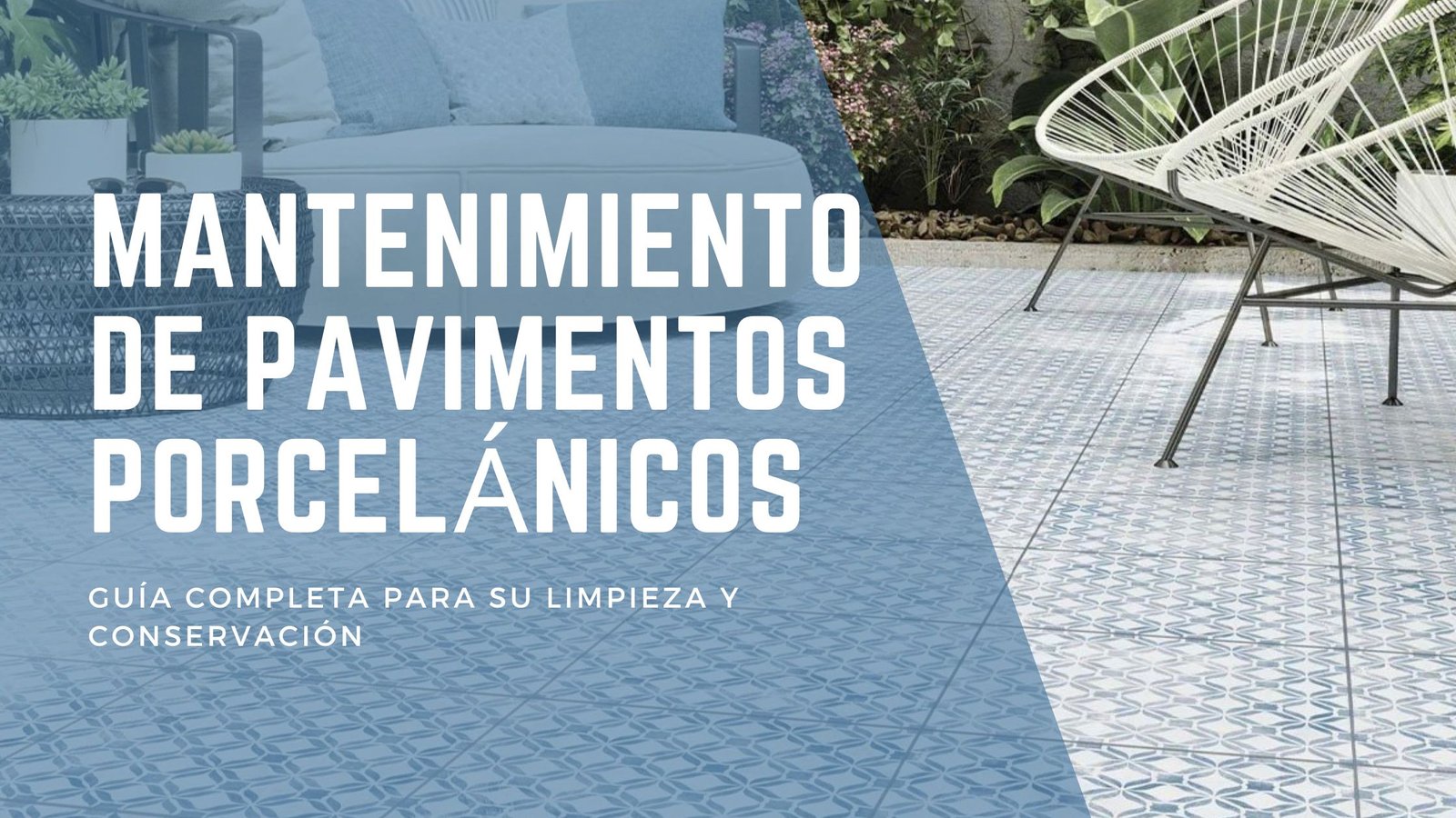 En este momento estás viendo Mantenimiento de pavimentos porcelánicos: Guía completa para su limpieza y conservación